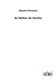 Title: As Noites do Asceta, Author: Alberto Pimentel