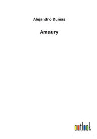 Title: Amaury, Author: Alejandro Dumas