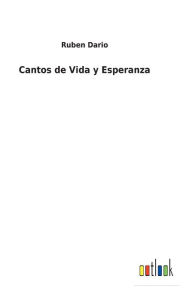 Title: Cantos de Vida y Esperanza, Author: Ruben Dario