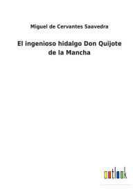 Title: El ingenioso hidalgo Don Quijote de la Mancha, Author: Miguel de Cervantes Saavedra