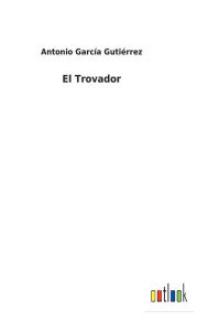 Title: El Trovador, Author: Antonio García Gutiérrez