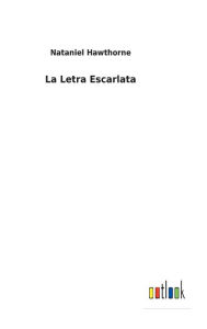 Title: La Letra Escarlata, Author: Nathaniel Hawthorne