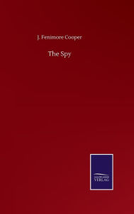 Title: The Spy, Author: J. Fenimore Cooper