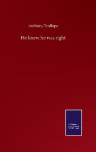 Title: He knew he was right, Author: Anthony Trollope