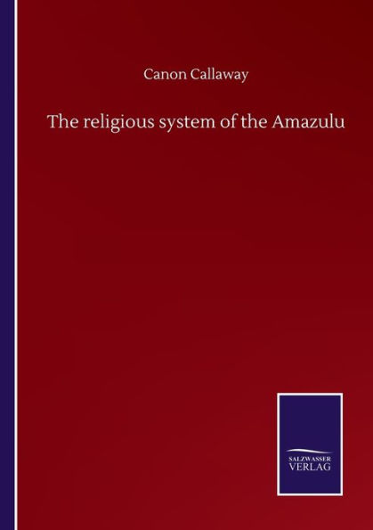 The religious system of the Amazulu