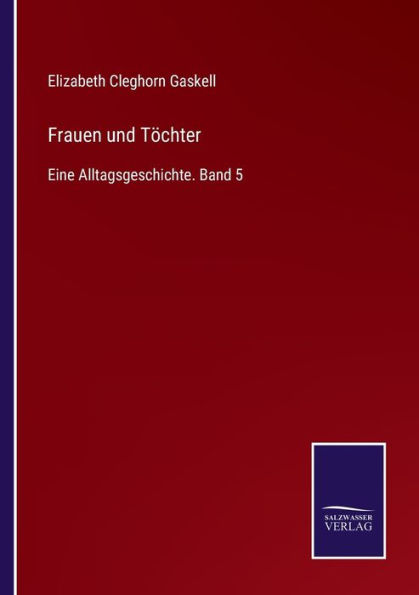 Frauen und Tï¿½chter: Eine Alltagsgeschichte. Band 5