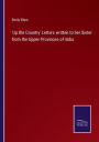 'Up the Country' Letters written to her Sister from the Upper Provinces of India