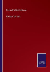 Title: Christie's Faith, Author: Frederick William Robinson