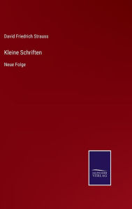 Title: Kleine Schriften: Neue Folge, Author: David Friedrich Strauss