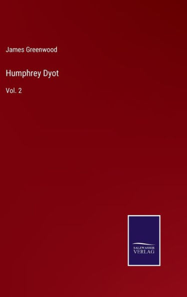 Humphrey Dyot: Vol. 2
