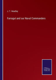 Title: Farragut and our Naval Commanders, Author: J. T. Headley