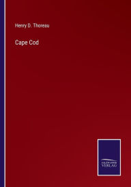 Title: Cape Cod, Author: Henry D. Thoreau