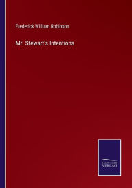 Title: Mr. Stewart's Intentions, Author: Frederick William Robinson