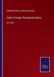 Title: Clark's Foreign Theological Library: Vol. XXIV, Author: Gotthard Victor Lechler