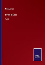 Title: Loved at Last: Vol. 2, Author: Mark Lemon