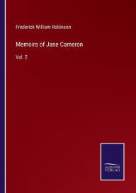 Title: Memoirs of Jane Cameron: Vol. 2, Author: Frederick William Robinson