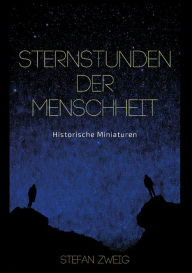 Title: Sternstunden der Menschheit, Author: Stefan Zweig