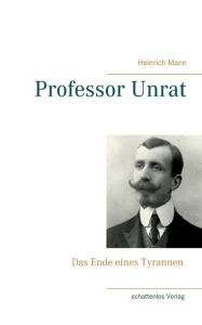 Title: Professor Unrat, Author: Heinrich Mann