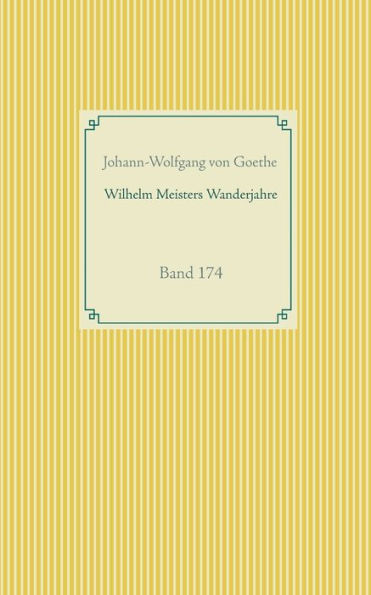 Wilhelm Meisters Wanderjahre: Band 174 By Johann-Wolfgang Von Goethe ...