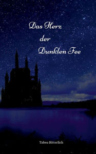Title: Das Herz der Dunklen Fee, Author: Tabea Bitterlich