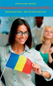 Title: RumÃ¯Â¿Â½nisch lernen mit Witz: RumÃ¯Â¿Â½nische Witze, Wort fÃ¯Â¿Â½r Wort Ã¯Â¿Â½bersetzt, Author: Ulrich Greiner-Bechert