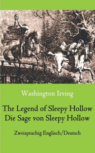 Title: The Legend of Sleepy Hollow / Die Sage von Sleepy Hollow (Zweisprachig Englisch-Deutsch): Bilingual English-German Edition, Author: Washington Irving