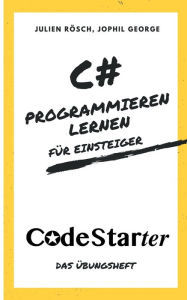 Title: C# Programmieren lernen fï¿½r Einsteiger: Das ï¿½bungsheft, Author: Julien Rïsch