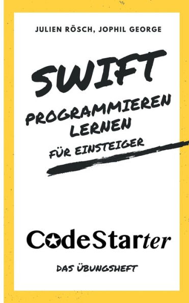 Swift programmieren lernen fï¿½r Einsteiger: Das ï¿½bungsheft