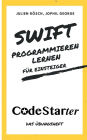 Swift programmieren lernen fï¿½r Einsteiger: Das ï¿½bungsheft