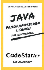 Title: Java programmieren lernen fï¿½r Einsteiger: Das ï¿½bungsheft, Author: Julien Rïsch