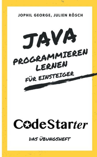Java programmieren lernen fï¿½r Einsteiger: Das ï¿½bungsheft