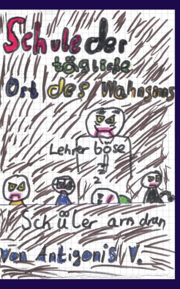 Schule der tägliche Ort des Wahnsinns