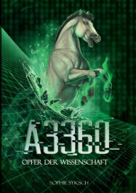 Title: A3360: Opfer der Wissenschaft, Author: Sophie Syksch