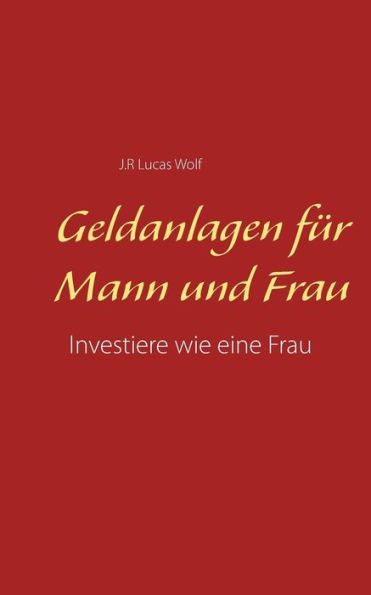 Geldanlagen für Mann und Frau: Investiere wie eine Frau