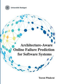 Title: Architecture-Aware Online Failure Prediction for Software Systems, Author: Teerat Pitakrat