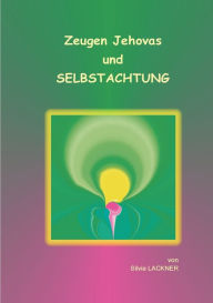 Title: Zeugen Jehovas und Selbstachtung, Author: Silvia Lackner