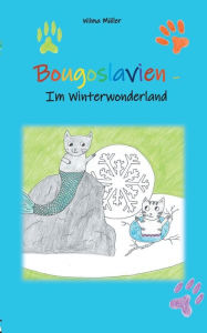 Title: Bougoslavien 2: Im Winterwonderland, Author: Wilma Mïller