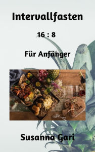 Title: Intervallfasten: Für Anfänger, Author: Susanna Gari