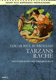 Title: TARZANS RACHE: Neunter Band des TARZAN-Zyklus, Author: Edgar Rice Burroughs