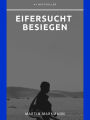 Eifersucht besiegen: Auf der Arbeit fühlen Sie sich ständig untergebuttert