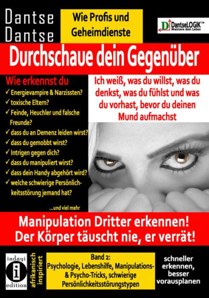 Durchschaue dein Gegenüber: Manipulation Dritter erkennen - Band 2: Psychologie, Lebenshilfe, Manipulations- & Psychotricks, schwierige Persönlichkeitsstörungstypen - schneller erkennen!