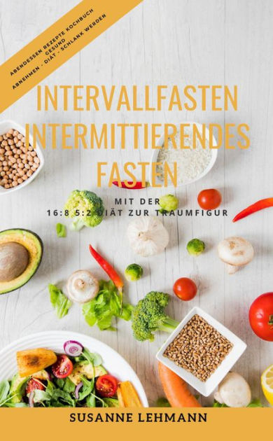 Intervallfasten - Intermittierendes Fasten Mit der 16:8 5 ...