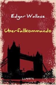 Title: Überfallkommando: Kriminalroman, Author: Edgar Wallace