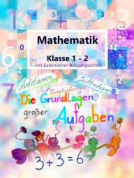 Title: Mathematik Klasse 1-2: Die Grundlagen großer Aufgaben, Author: Stefanie Geelhaar
