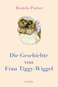 Title: Die Geschichte von Frau Tiggy-Wiggel, Author: Beatrix Potter
