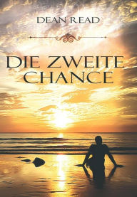 Title: Die zweite Chance, Author: Dean Read