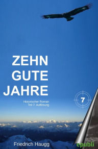 Title: Zehn gute Jahre Teil 7: Auflösung, Author: Friedrich Haugg