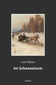 Title: Im Schneesturm, Author: Leo Tolstoy