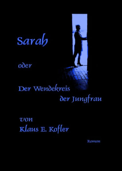 Sarah oder der Wendekreis der Jungfrau