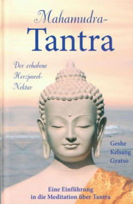 Title: Mahamudra Tantra: Eine Einführung in tantrische Meditation, Author: Geshe Kelsang Gyatso
